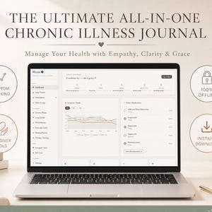 May include: A laptop screen showing a chronic illness journal interface, with the text "THE ULTIMATE ALL-IN-ONE CHRONIC ILLNESS JOURNAL." The image includes icons for symptom tracking, caregiver tools, and instant download. The text "DESIGNED BY SOMEONE WHO GETS IT. MADE FOR YOUR REAL LIFE." is also visible.
