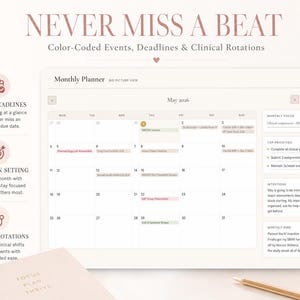 May include: A digital monthly planner with the text "NEVER MISS A BEAT" and "Color-Coded Events, Deadlines & Clinical Rotations." The planner includes sections for visual deadlines, intention setting, and clinical rotations. A notebook and pen are also visible.