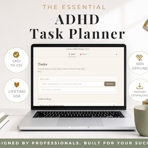 May include: A laptop displaying a digital ADHD Task Planner interface with fields for tasks and focus. The screen shows text including "THE ESSENTIAL ADHD TASK PLANNER" and icons for easy to use, 100% offline, lifetime use, and instant download.