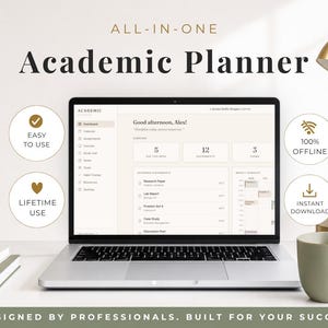 May include: A laptop displaying an all-in-one academic planner interface with a dashboard showing assignments, a weekly schedule, and progress metrics. The screen includes text such as All-In-One Academic Planner, Easy To Use, 100% Offline, Lifetime Use, Instant Download, and Designed By Professionals, Built For Your Success.