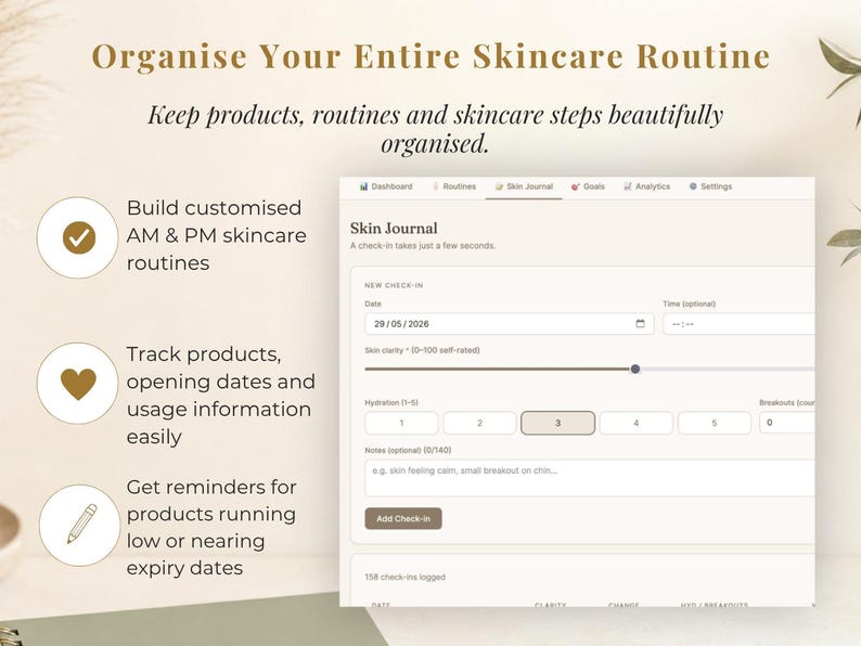 May include: A webpage interface for a skincare journal, with the title "Skin Journal". The interface includes options to track products, routines, and skincare steps. The text reads "Organise Your Entire Skincare Routine".