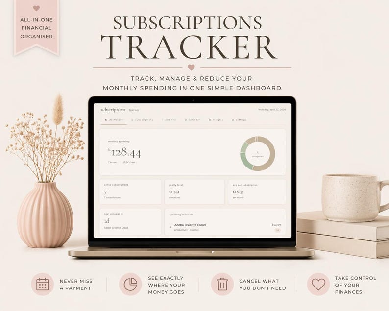 May include: A laptop displays a financial dashboard with the text "SUBSCRIPTIONS TRACKER." A vase with dried flowers and a mug sit beside the laptop. The screen shows a monthly spending summary. The image includes the text "ALL-IN-ONE FINANCIAL ORGANISER."