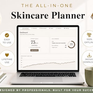 May include: A laptop screen showing a skincare planner interface, with the text "THE ALL-IN-ONE Skincare Planner." The screen displays a dashboard with skin clarity data. Additional text includes "EASY TO USE," "LIFETIME USE," "100% OFFLINE," and "INSTANT DOWNLOAD."