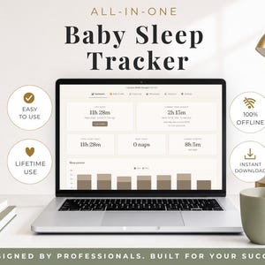 May include: A digital baby sleep tracker displayed on a laptop screen, featuring a dashboard with sleep duration, nap counts, and a sleep pattern bar graph. The interface includes text labels for easy to use, 100% offline, lifetime use, and instant download.