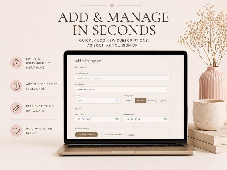 May include: A laptop displays a subscription management interface with the text "Add & Manage in Seconds." The screen shows fields for service name, category, cost, and billing cycle. A vase with dried flowers and a ceramic cup are on the right.