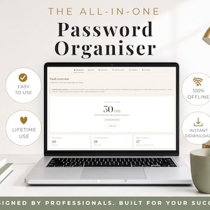 May include: A laptop displaying a digital password organiser dashboard with the text THE ALL-IN-ONE Password Organiser. Four circular icons highlight features: EASY TO USE, 100% OFFLINE, LIFETIME USE, and INSTANT DOWNLOAD. The bottom text reads DESIGNED BY PROFESSIONALS. BUILT FOR YOUR SUCCESS.