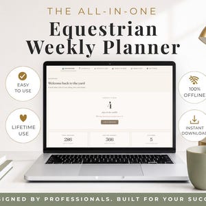 May include: A laptop screen displaying an Equestrian Weekly Planner dashboard with text reading The All-In-One Equestrian Weekly Planner. Circular icons indicate features including Easy To Use, 100% Offline, Lifetime Use, and Instant Download.