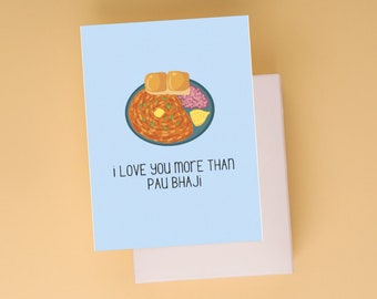 I love you more than Pau Bhaji card | Anniversary | Birthday | Just Because