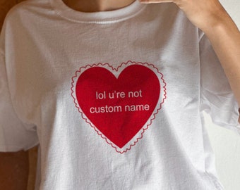 Lol u're not any text, Lol u're not custom name, Custom Unisex Tee, Custom Text T-shirt, Custom Text Shirt, Personalized Shirt, Custom Shirt