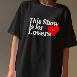 This Show Is For Lovers Tshirt, Lovers Niall shirt, The Show Niall shirt, Gift For, niall the show tshirt, the show shirt, niall horan merch