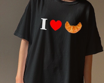I Love Croissants, Croissant Shirt, Funny shirt, I heart shirt, Croissant Person, Paris shirt, I love tshirt, Unisex Tshirt