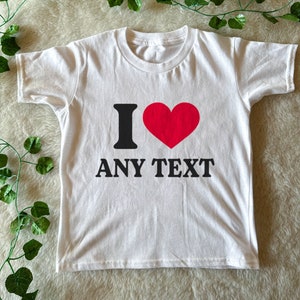 Personalised I Heart Any Text Baby Tee, I love custom text, I love TS