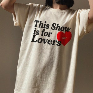 This Show Is For Lovers Tshirt, Lovers Niall shirt, The Show Niall shirt, Gift For, niall the show tshirt, the show shirt, niall horan merch