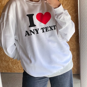 T-shirt bébé personnalisé I Heart Any Text, J'aime le texte personnalisé White Sweatshirt