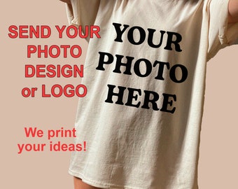 Custom Your Shirt, Custom Image Design Printed Shirt, Personalised Photo Text Unisex Shirt, Hen Do Anniversary Matching Graphic Tees