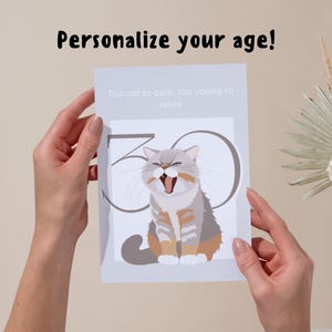 Carte d'anniversaire drôle de chat - « Trop vieux pour s'en soucier, trop jeune pour prendre sa retraite » - Illustration de chat qui bâille - Numérique et imprimé - Choisissez votre âge