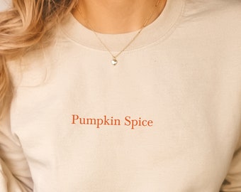 Pumpkin Spice Embroidered Sweatshirt, Minimalist Fall Sweater
