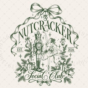 Könnte beinhalten: Eine dunkelgrüne Tuschezeichnung mit einem Nussknacker und einer Ballerina zwischen Tannenzweigen und Geschenken. Der Text lautet NUTCRACKER SOCIAL CLUB EST. 2026, eingerahmt von dekorativen Schleifen und hängenden Ornamenten.