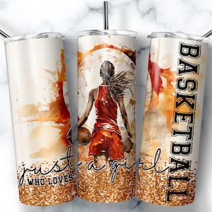 Basketball Tumbler Design 20 oz Skinny Tumbler Wrap Just a Girl who loves Basketball Coach Gift Sublimation Designs Basketball PNG DOWNLOAD