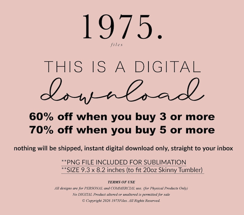 May include: A digital download graphic with the text "1975. files" at the top. The words "THIS IS A DIGITAL download" are in the center. The text includes a discount offer and size information of 9.3 x 8.2 inches.