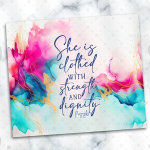 May include: A square art print with an abstract watercolor design in shades of pink, teal, and gold. The text "She is clothed with strength and dignity" is written in elegant blue script, with "Proverbs 31:25" below.