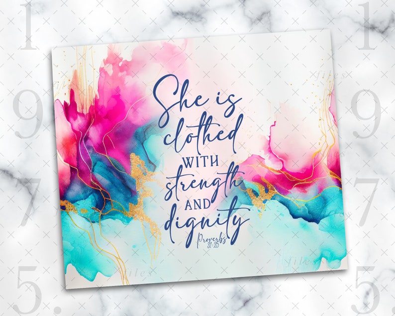 May include: A square art print with an abstract watercolor design in shades of pink, teal, and gold. The text "She is clothed with strength and dignity" is written in elegant blue script, with "Proverbs 31:25" below.