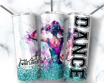 Dance Tumbler Wrap, Just a Girl Who Loves to Dance (PNG Download)