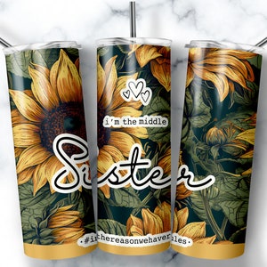 20 Unzen dünner Becher mittlere Schwester Sublimation Design Vorlage, lustige Schwester Becher Wrap, Sonnenblume Blumen Becher PNG sofortiger Download