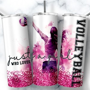 Volleyball Tumbler Design 20 oz Skinny Tumbler Wrap Just a Girl who loves Volleyball Coach Gift Sublimation Designs Volleyball PNG DOWNLOAD