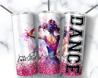 Dance Tumbler Wrap, 'Just a Girl Who Loves to Dance' PNG (Digital Download)