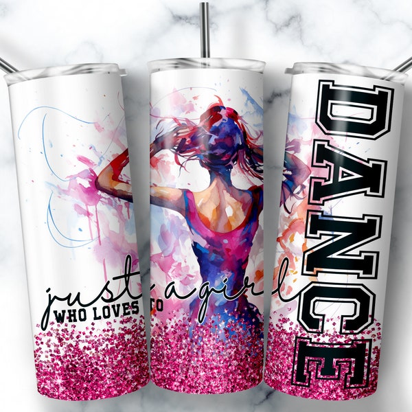 Dance Tumbler Wrap Just a Girl who loves to Dance Teacher Gift Love Dancing Sublimation Tumbler Designs 20oz Girls Tumbler PNG DOWNLOAD