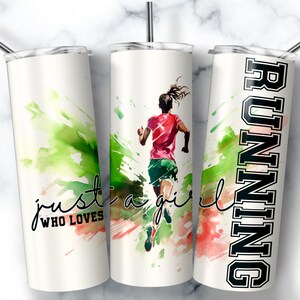 May include: A white stainless steel tumbler with a watercolour design of a person running. The text "just a girl who loves running" is on the left side of the tumbler. The word "RUNNING" is on the right side of the tumbler.