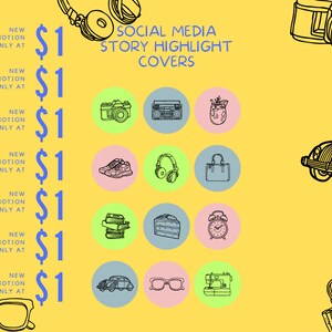 May include: A yellow background with a blue dollar sign and the text "NEW PROMOTION ONLY AT" repeated seven times.  The image also includes a variety of icons in circles, including a camera, headphones, a purse, sneakers, a stack of books, an alarm clock, a car, glasses, and a sewing machine. The text "SOCIAL MEDIA STORY HIGHLIGHT COVERS" is at the top of the image.