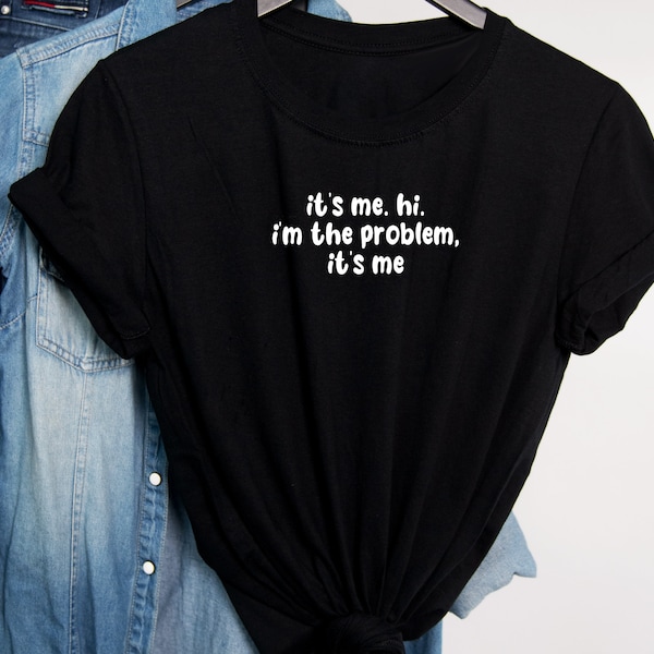 It's me hi im the problem tshirt Taylor Tee slogan ladies Black White sand Grey Anti Hero top swiftie xmas gift fan tour