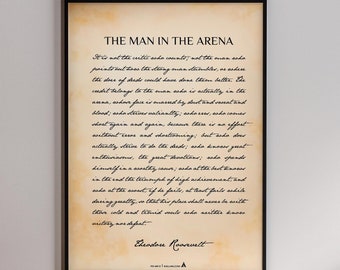 May include: A printable digital download of a quote by Theodore Roosevelt, "The Man in the Arena." The quote is printed on a vintage-style parchment background with a black frame.