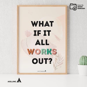 What if it all works out poster, self-esteem, self-respect, couples therapy, therapy office decor, therapy office art, psychology