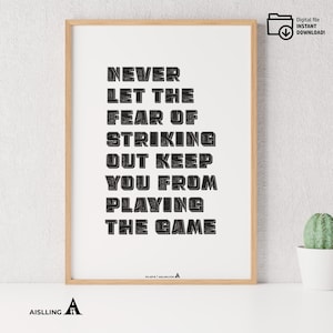Quotes Digital Printable Wall Art Inspirational Poster  Never Let the Fear of Striking out Keep you From Playing the Game Babe Ruth Quote