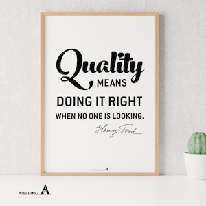 Henry Ford Quote  - Quality means doing it right when no one is looking - Inspirational Quote Poster, Motivational Art, Famous Quotes,