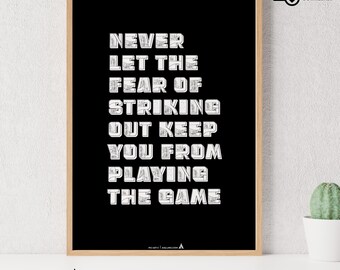Never Let the Fear of Striking out Keep you From Playing the Game Babe Ruth Quote Digital Printable Wall Art Inspirational Poster