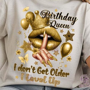 Birthday Queen Png, I Don&#39;t Get Older I Level Up Gold Birthday Sublimation Png Birthday Diva Glitter Png Birthday Digital Download Png