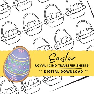May include: Printable Easter-themed royal icing transfer sheets. The image shows a sheet with a pattern of baskets filled with eggs and a decorated Easter egg cookie. The text "Easter Royal Icing Transfer Sheets * DIGITAL DOWNLOAD *" is on the sheet.