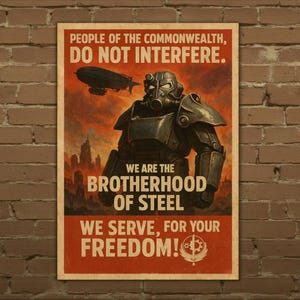 Puede incluir: Un póster de estilo vintage con una combinación de colores rojo y beige. El póster presenta un soldado futurista con armadura, un dirigible y el texto: "People of the Commonwealth, Do Not Interfere." y "We are the Brotherhood of Steel."