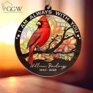 Custom Memorial Suncatcher Ornament, I Am Always With You Cardinal Keepsake Ornament, In Memory of Loved One,Sympathy Gift, Remembrance Gift