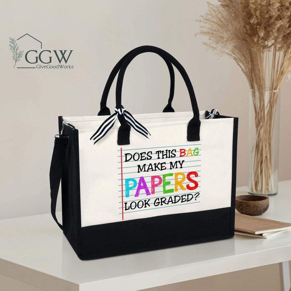 Does This Bag Make My Papers Look Graded Teacher Tote Bag, Teacher Gift, Teacher Tote Bag, Teacher Bag, Gift for Teacher, End Of Year Gift