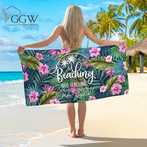 Personalized Teacher Beach Towel, Beaching Not Teaching Towel, Teacher Beach Towel, Pool Towel for Teacher, Retired Teacher, Trendy Beach