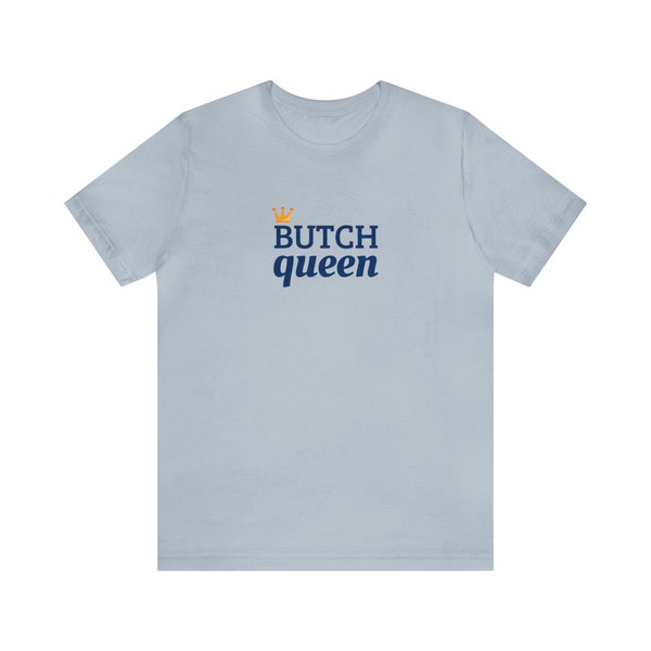 Butch Queen - Short Sleeve T-Shirt