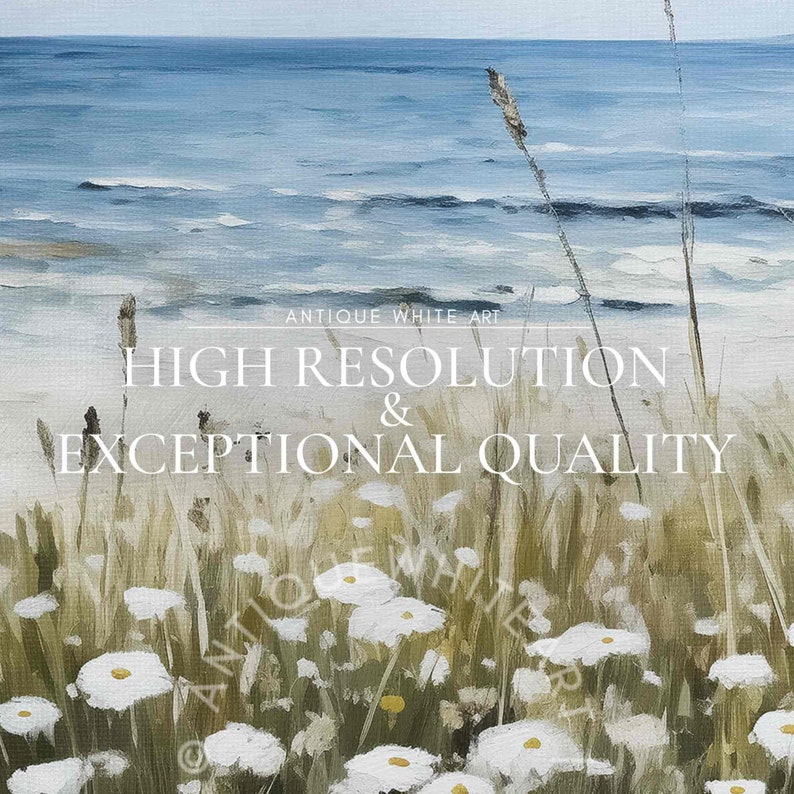 May include: An oil painting depicts a serene coastal scene. White daisies and tall grasses fill the foreground, with a sandy beach and the ocean in the background. The text "HIGH RESOLUTION & EXCEPTIONAL QUALITY" is overlaid on the image.