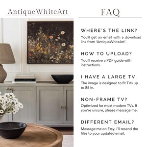 May include: A digital art print of a floral arrangement with a variety of flowers in shades of pink, yellow, white, and red. The print is framed and hanging on a wall in a living room setting. The text "Antique WhiteArt" is visible in the top left corner of the image. The text "FAQ" is visible in the top right corner of the image. The text "WHERE'S THE LINK?" is visible in the top right corner of the image. The text "You'll get an email with a download link from 'Antique WhiteArt'." is visible in the top right corner of the image. The text "HOW TO UPLOAD?" is visible in the top right corner of the image. The text "You'll receive a PDF guide with instructions." is visible in the top right corner of the image. The text "I HAVE A LARGE TV." is visible in the top right corner of the image. The text "The image is designed to fit TVs up to 85 in." is visible in the top right corner of the image. The text "NON-FRAME TV?" is visible in the top right corner of the image. The text "Optimized for most modern TVs. If you're unsure, please message me." is visible in the top right corner of the image. The text "DIFFERENT EMAIL?" is visible in the top right corner of the image. The text "Message me on Etsy, I'll resend the files to your updated email." is visible in the top right corner of the image.