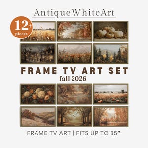 May include: A collection of 12+ digital art pieces for a Frame TV, labeled AntiqueWhiteArt and Frame TV Art Set fall 2026. The set includes various autumn-themed landscapes, pumpkin still lifes, and floral arrangements, fitting screens up to 85 inches.