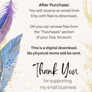 May include: A digital download notice with a background of gold glitter and two blue and purple feathers. The text reads "After Purchase: You will receive an email from Etsy with files to download. OR you can access files from the "Purchases" section of your Etsy Account. This is a digital download. No physical items will be sent. Thank You for supporting my small business."